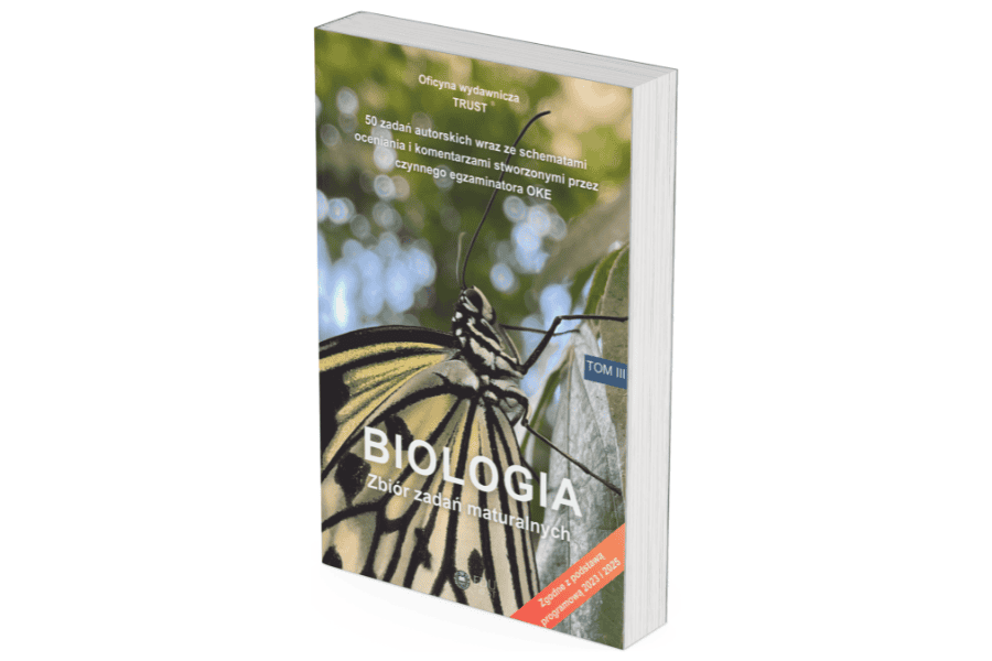 Zbiór zadań maturalnych z biologii - tom III - POKOCHAJ BIOLOGIĘ