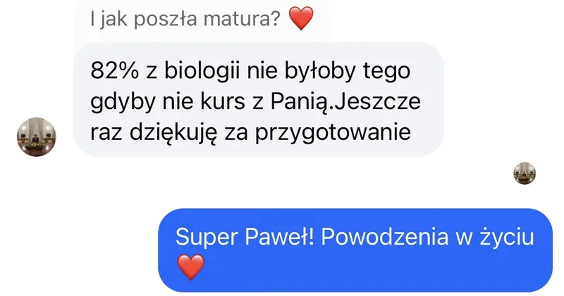 Wiadomość od kursanta Pawła: „82% z biologii nie byłoby tego gdyby nie kurs z Panią”
